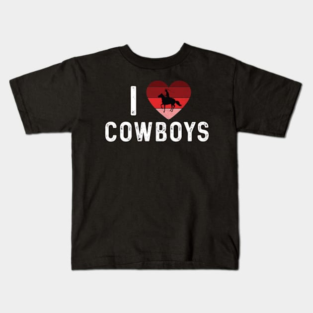 I Love Cowboys Kids T-Shirt by LaroyaloTees